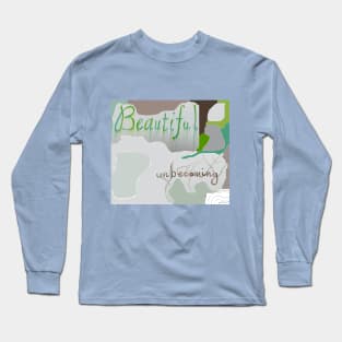 Beautiful Unbecoming Long Sleeve T-Shirt